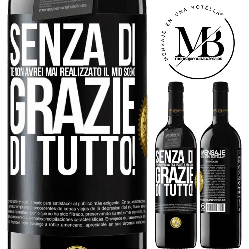 39,95 € Spedizione Gratuita | Vino rosso Edizione RED MBE Riserva Senza di te non avrei mai realizzato il mio sogno. Grazie di tutto! Etichetta Nera. Etichetta personalizzabile Riserva 12 Mesi Raccogliere 2014 Tempranillo