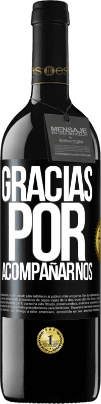 39,95 € Envío gratis | Vino Tinto Edición RED MBE Reserva Gracias por acompañarnos Etiqueta Negra. Etiqueta personalizable Reserva 12 Meses Cosecha 2016 Tempranillo