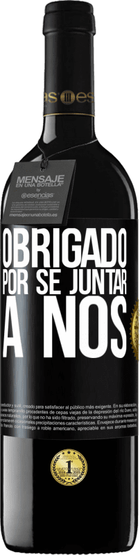 39,95 € Envio grátis | Vinho tinto Edição RED MBE Reserva Obrigado por se juntar a nós Etiqueta Preta. Etiqueta personalizável Reserva 12 Meses Colheita 2016 Tempranillo