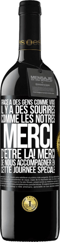 39,95 € Envoi gratuit | Vin rouge Édition RED MBE Réserve Grâce à des gens comme vous il y a des sourires comme les nôtres. Merci d'être là! Merci de nous accompagner en cette journée sp Étiquette Noire. Étiquette personnalisable Réserve 12 Mois Récolte 2016 Tempranillo