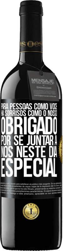 39,95 € Envio grátis | Vinho tinto Edição RED MBE Reserva Para pessoas como você, há sorrisos como o nosso. Obrigado por se juntar a nós neste dia especial Etiqueta Preta. Etiqueta personalizável Reserva 12 Meses Colheita 2016 Tempranillo