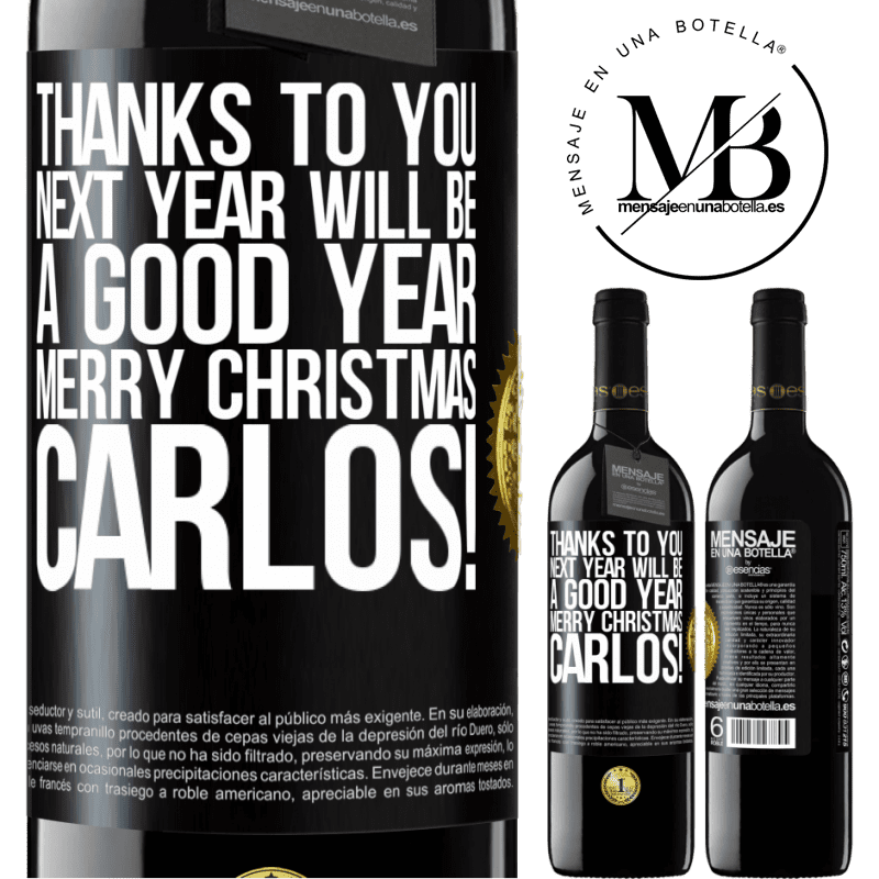 39,95 € Free Shipping | Red Wine RED Edition MBE Reserve Thanks to you next year will be a good year. Merry Christmas, Carlos! Black Label. Customizable label Reserve 12 Months Harvest 2014 Tempranillo