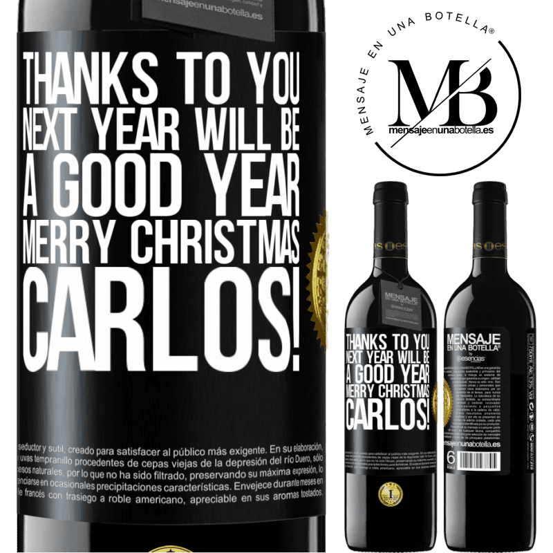 39,95 € Free Shipping | Red Wine RED Edition MBE Reserve Thanks to you next year will be a good year. Merry Christmas, Carlos! Black Label. Customizable label Reserve 12 Months Harvest 2016 Tempranillo