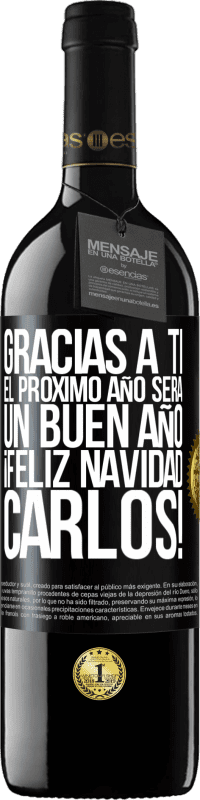39,95 € Envío gratis | Vino Tinto Edición RED MBE Reserva Gracias a ti el próximo año será un buen año. Feliz Navidad, Carlos! Etiqueta Negra. Etiqueta personalizable Reserva 12 Meses Cosecha 2016 Tempranillo