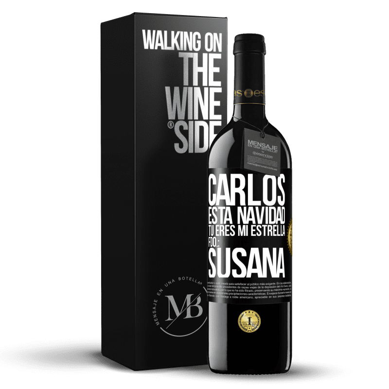 39,95 € Envío gratis | Vino Tinto Edición RED MBE Reserva Carlos, esta navidad tú eres mi estrella. Fdo.: Susana Etiqueta Negra. Etiqueta personalizable Reserva 12 Meses Cosecha 2015 Tempranillo