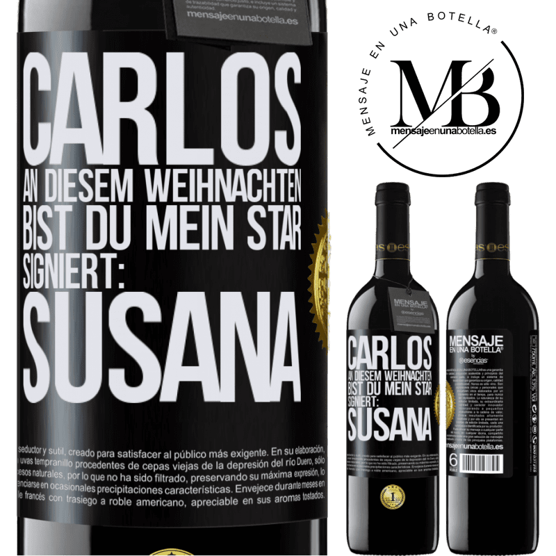 39,95 € Kostenloser Versand | Rotwein RED Ausgabe MBE Reserve Carlos,diese Weihnachten bist du mein Star. Signiert:Susana Schwarzes Etikett. Anpassbares Etikett Reserve 12 Monate Ernte 2014 Tempranillo