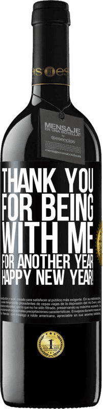 39,95 € | Red Wine RED Edition MBE Reserve Thank you for being with me for another year. Happy New Year! Black Label. Customizable label Reserve 12 Months Harvest 2015 Tempranillo