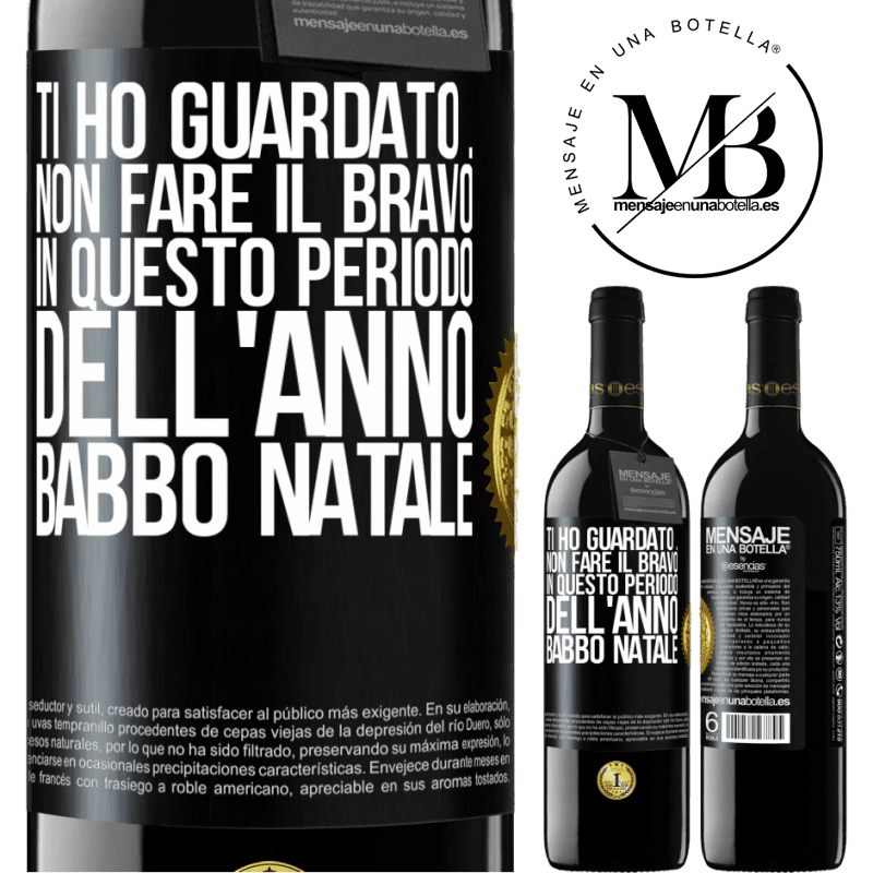 39,95 € Spedizione Gratuita | Vino rosso Edizione RED MBE Riserva Ti ho guardato ... Non fare il bravo in questo periodo dell'anno. Babbo Natale Etichetta Nera. Etichetta personalizzabile Riserva 12 Mesi Raccogliere 2014 Tempranillo