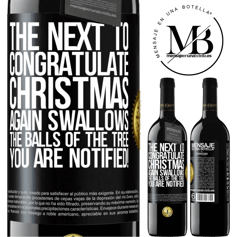39,95 € Free Shipping | Red Wine RED Edition MBE Reserve The next to congratulate Christmas again swallows the balls of the tree. You are notified! Black Label. Customizable label Reserve 12 Months Harvest 2015 Tempranillo