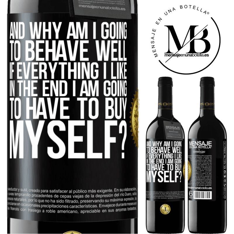 39,95 € Free Shipping | Red Wine RED Edition MBE Reserve and why am I going to behave well if everything I like in the end I am going to have to buy myself? Black Label. Customizable label Reserve 12 Months Harvest 2014 Tempranillo