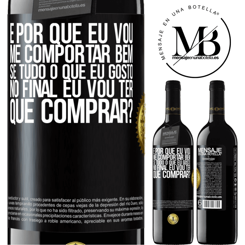 39,95 € Envio grátis | Vinho tinto Edição RED MBE Reserva e por que eu vou me comportar bem se tudo o que eu gosto no final eu vou ter que comprar? Etiqueta Preta. Etiqueta personalizável Reserva 12 Meses Colheita 2014 Tempranillo