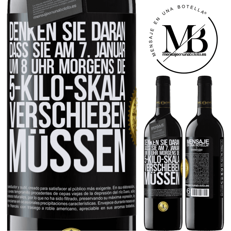 39,95 € Kostenloser Versand | Rotwein RED Ausgabe MBE Reserve Denkt daran, am 1. Januar um 8 Uhr morgens muss die Waage 5 Kilo zurückgedreht werden Schwarzes Etikett. Anpassbares Etikett Reserve 12 Monate Ernte 2014 Tempranillo