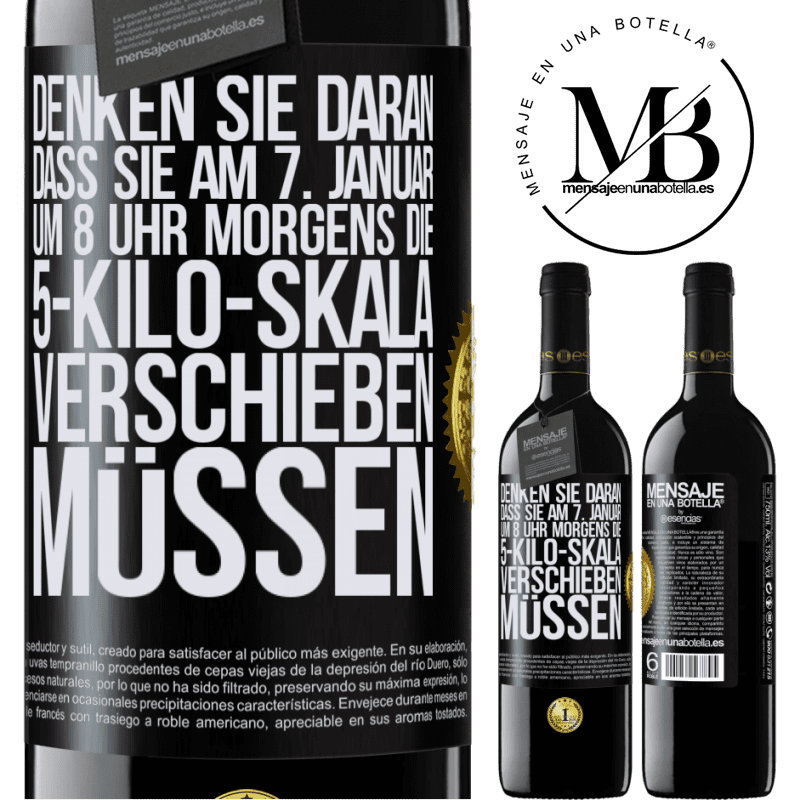 39,95 € Kostenloser Versand | Rotwein RED Ausgabe MBE Reserve Denkt daran, am 1. Januar um 8 Uhr morgens muss die Waage 5 Kilo zurückgedreht werden Schwarzes Etikett. Anpassbares Etikett Reserve 12 Monate Ernte 2016 Tempranillo