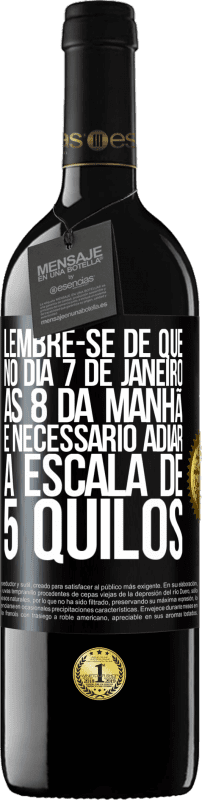39,95 € | Vinho tinto Edição RED MBE Reserva Lembre-se de que, no dia 7 de janeiro, às 8 da manhã, é necessário adiar a escala de 5 quilos Etiqueta Preta. Etiqueta personalizável Reserva 12 Meses Colheita 2016 Tempranillo