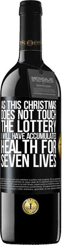 «Так как это Рождество не касается лотереи, я накоплю здоровье за ​​семь жизней» Издание RED MBE Бронировать