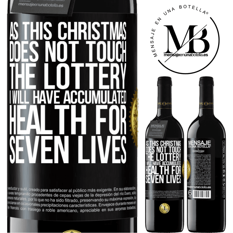 39,95 € Free Shipping | Red Wine RED Edition MBE Reserve As this Christmas does not touch the lottery, I will have accumulated health for seven lives Black Label. Customizable label Reserve 12 Months Harvest 2015 Tempranillo