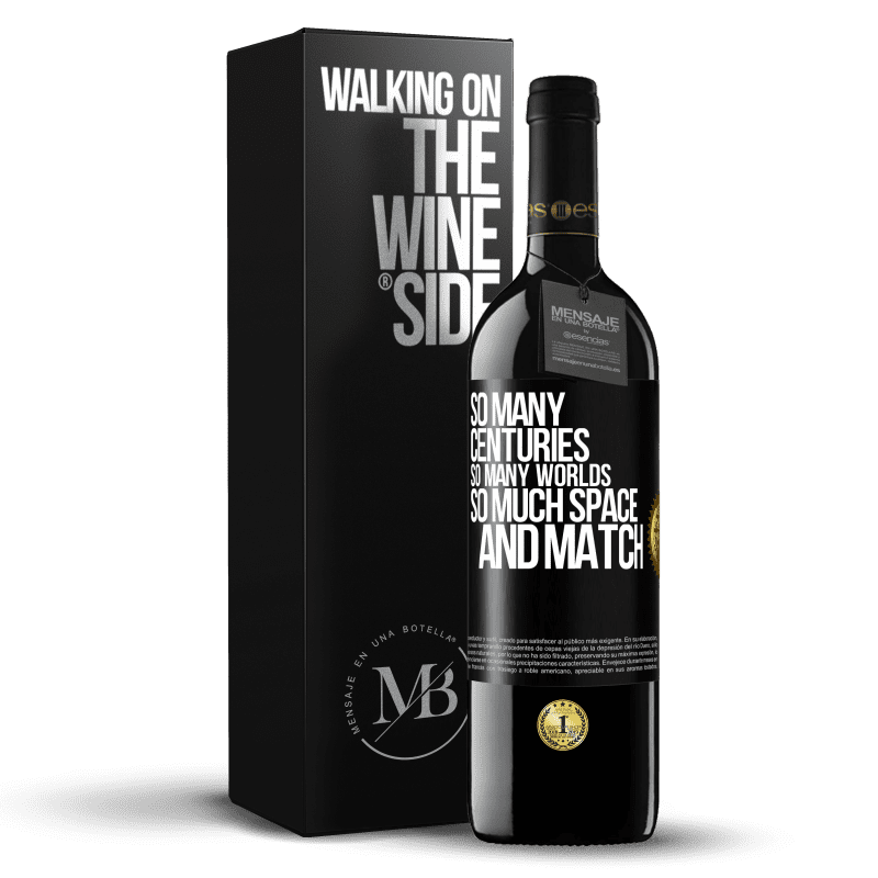 39,95 € Free Shipping | Red Wine RED Edition MBE Reserve So many centuries, so many worlds, so much space ... and match Black Label. Customizable label Reserve 12 Months Harvest 2014 Tempranillo