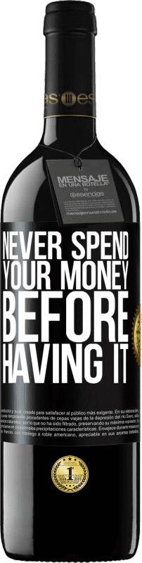 39,95 € Free Shipping | Red Wine RED Edition MBE Reserve Never spend your money before having it Black Label. Customizable label Reserve 12 Months Harvest 2016 Tempranillo