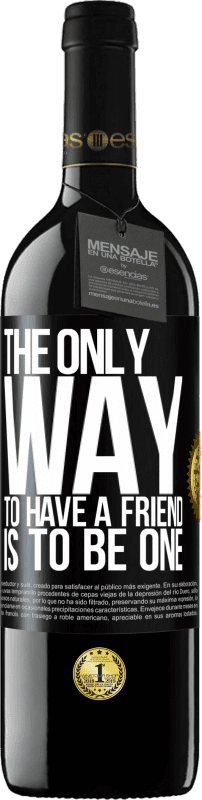 «Единственный способ завладеть другом - это быть другом» Издание RED MBE Бронировать