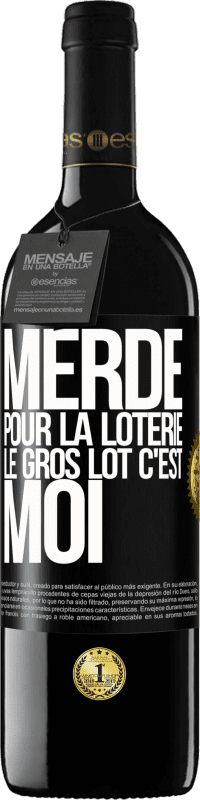 Envoi gratuit | Vin rouge Édition RED MBE Réserve Merde pour la loterie. Le gros lot c'est moi Étiquette Noire. Étiquette personnalisable Réserve 12 Mois Récolte 2014 Tempranillo