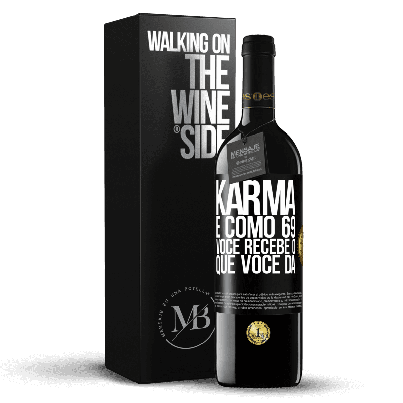 39,95 € Envio grátis | Vinho tinto Edição RED MBE Reserva Karma é como 69, você recebe o que você dá Etiqueta Preta. Etiqueta personalizável Reserva 12 Meses Colheita 2015 Tempranillo