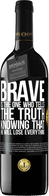 «Храбрый тот, кто говорит правду, зная, что он потеряет все» Издание RED MBE Бронировать
