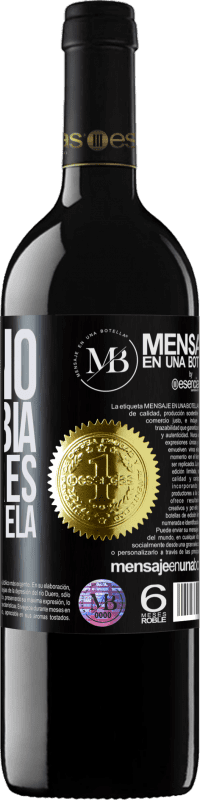 «El Vino no cambia quien eres. Sólo lo revela» Edición RED MBE Reserva