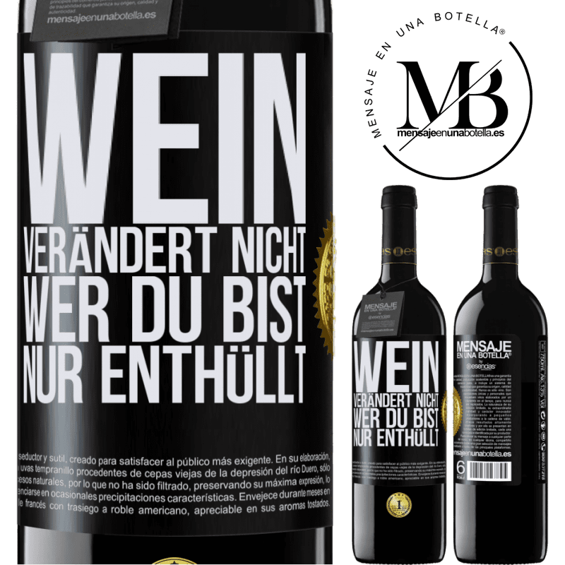 39,95 € Kostenloser Versand | Rotwein RED Ausgabe MBE Reserve Wein verändert nicht, wer du bist. Er enthüllt es nur Schwarzes Etikett. Anpassbares Etikett Reserve 12 Monate Ernte 2016 Tempranillo