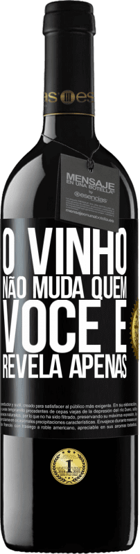 39,95 € Envio grátis | Vinho tinto Edição RED MBE Reserva O vinho não muda quem você é. Revela apenas Etiqueta Preta. Etiqueta personalizável Reserva 12 Meses Colheita 2016 Tempranillo