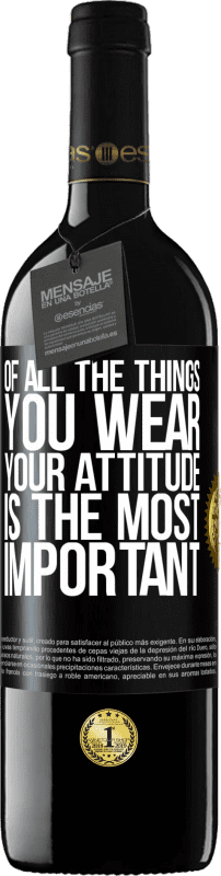 39,95 € | Red Wine RED Edition MBE Reserve Of all the things you wear, your attitude is the most important Black Label. Customizable label Reserve 12 Months Harvest 2014 Tempranillo