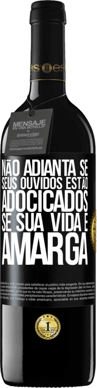 «Não adianta se seus ouvidos estão adocicados se sua vida é amarga» Edição RED MBE Reserva