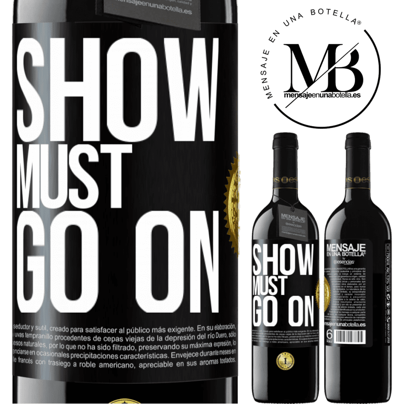 24,95 € Free Shipping | Red Wine RED Edition Crianza 6 Months The show must go on Black Label. Customizable label Aging in oak barrels 6 Months Harvest 2019 Tempranillo