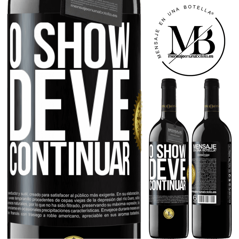 39,95 € Envio grátis | Vinho tinto Edição RED MBE Reserva O show deve continuar Etiqueta Preta. Etiqueta personalizável Reserva 12 Meses Colheita 2016 Tempranillo