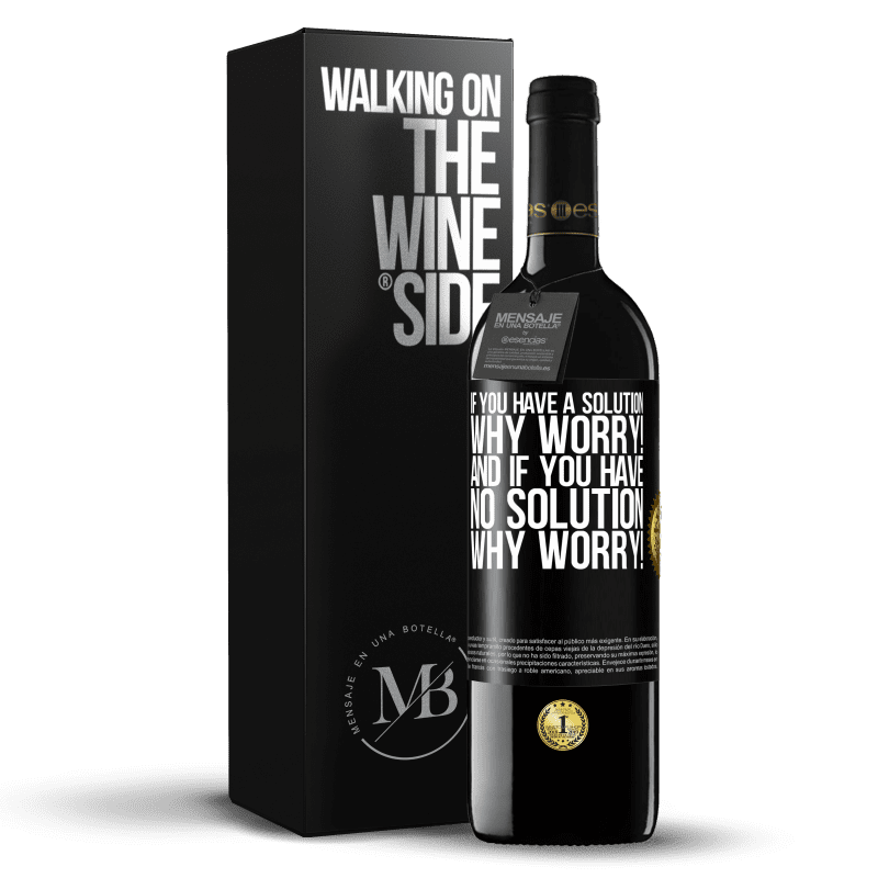 24,95 € Free Shipping | Red Wine RED Edition Crianza 6 Months If you have a solution, why worry! And if you have no solution, why worry! Black Label. Customizable label Aging in oak barrels 6 Months Harvest 2019 Tempranillo