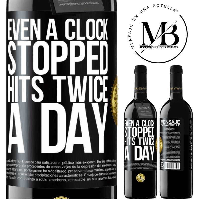 39,95 € Free Shipping | Red Wine RED Edition MBE Reserve Even a clock stopped hits twice a day Black Label. Customizable label Reserve 12 Months Harvest 2014 Tempranillo