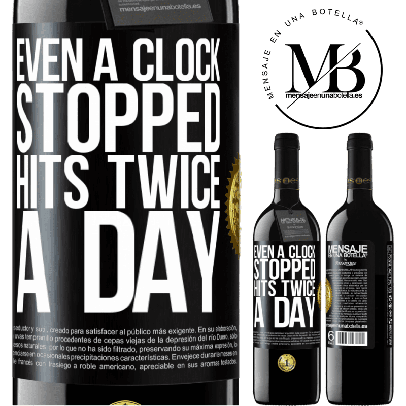 39,95 € Free Shipping | Red Wine RED Edition MBE Reserve Even a clock stopped hits twice a day Black Label. Customizable label Reserve 12 Months Harvest 2015 Tempranillo