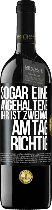 39,95 € Kostenloser Versand | Rotwein RED Ausgabe MBE Reserve Sogar eine angehaltene Uhr ist zweimal am Tag richtig Schwarzes Etikett. Anpassbares Etikett Reserve 12 Monate Ernte 2016 Tempranillo