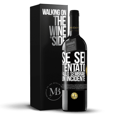 «Se sei tentato, fallo sembrare un incidente» Edizione RED MBE Riserva