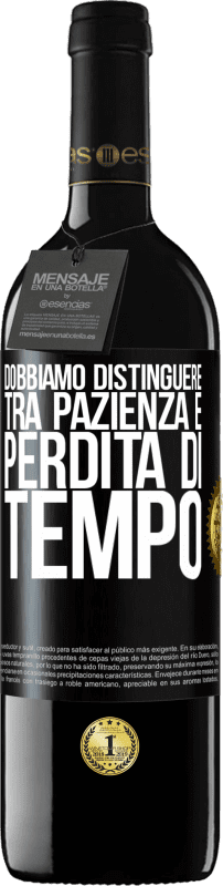 39,95 € Spedizione Gratuita | Vino rosso Edizione RED MBE Riserva Dobbiamo distinguere tra pazienza e perdita di tempo Etichetta Nera. Etichetta personalizzabile Riserva 12 Mesi Raccogliere 2016 Tempranillo