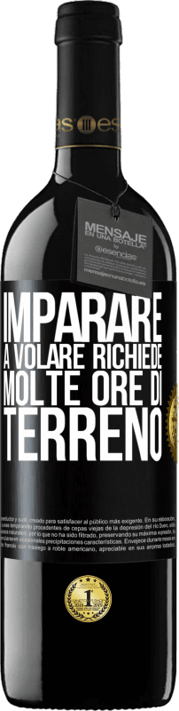 39,95 € Spedizione Gratuita | Vino rosso Edizione RED MBE Riserva Imparare a volare richiede molte ore di terreno Etichetta Nera. Etichetta personalizzabile Riserva 12 Mesi Raccogliere 2016 Tempranillo