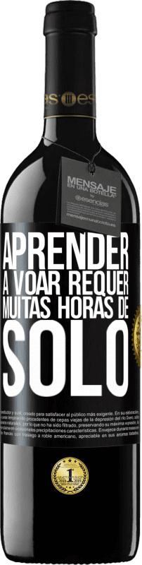 «Aprender a voar requer muitas horas de solo» Edição RED MBE Reserva