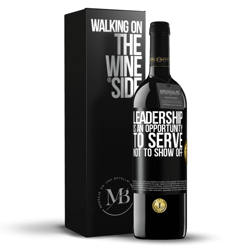 39,95 € Free Shipping | Red Wine RED Edition MBE Reserve Leadership is an opportunity to serve, not to show off Black Label. Customizable label Reserve 12 Months Harvest 2014 Tempranillo
