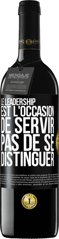 39,95 € | Vin rouge Édition RED MBE Réserve Le leadership est l'occasion de servir, pas de se distinguer Étiquette Noire. Étiquette personnalisable Réserve 12 Mois Récolte 2015 Tempranillo