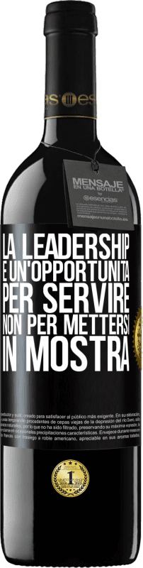 Spedizione Gratuita | Vino rosso Edizione RED MBE Riserva La leadership è un'opportunità per servire, non per mettersi in mostra Etichetta Nera. Etichetta personalizzabile Riserva 12 Mesi Raccogliere 2014 Tempranillo