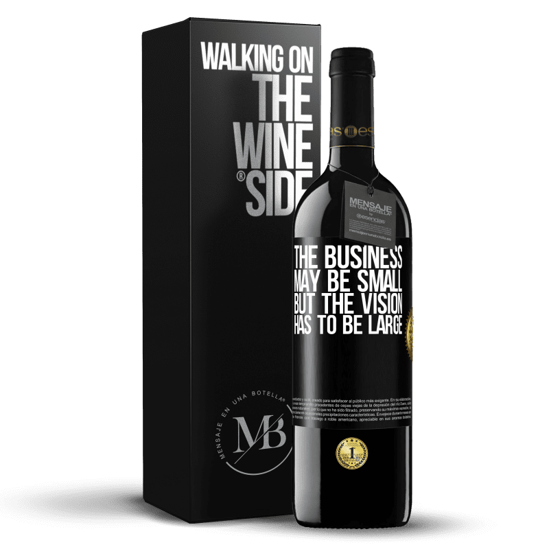 39,95 € Free Shipping | Red Wine RED Edition MBE Reserve The business may be small, but the vision has to be large Black Label. Customizable label Reserve 12 Months Harvest 2015 Tempranillo