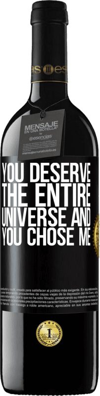 «You deserve the entire universe and you chose me» RED Edition MBE Reserve