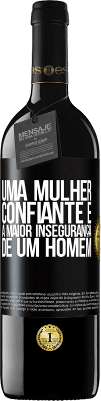 39,95 € | Vinho tinto Edição RED MBE Reserva Uma mulher confiante é a maior insegurança de um homem Etiqueta Preta. Etiqueta personalizável Reserva 12 Meses Colheita 2015 Tempranillo