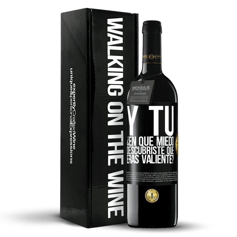 39,95 € Envío gratis | Vino Tinto Edición RED MBE Reserva Y tú, ¿En qué miedo descubriste que eras valiente? Etiqueta Negra. Etiqueta personalizable Reserva 12 Meses Cosecha 2015 Tempranillo