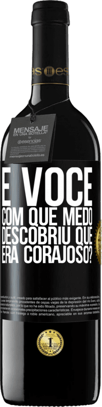 «E você, com que medo descobriu que era corajoso?» Edição RED MBE Reserva