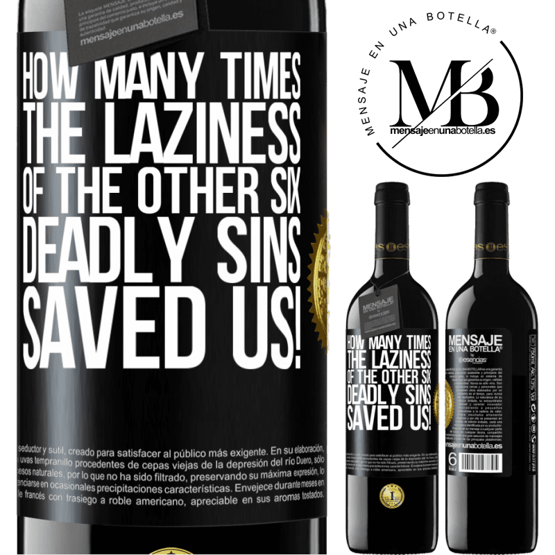 24,95 € Free Shipping | Red Wine RED Edition Crianza 6 Months how many times the laziness of the other six deadly sins saved us! Black Label. Customizable label Aging in oak barrels 6 Months Harvest 2019 Tempranillo